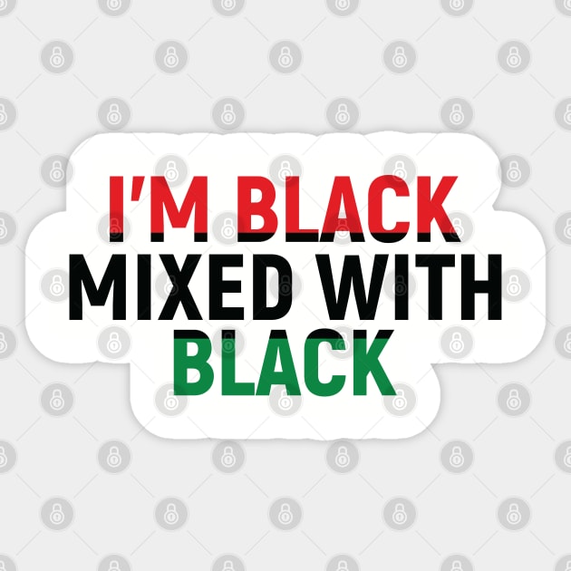 I'm Black Mixed with Black, Black History Month Sticker by UrbanLifeApparel